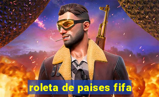 roleta de paises fifa